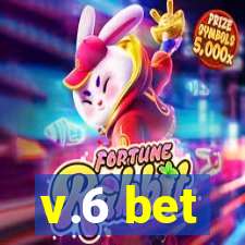 v.6 bet